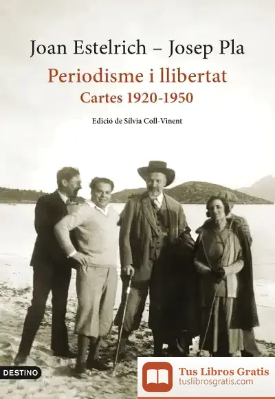 Descargar Periodisme I Llibertat: Cartes 1920-1950 de Josep Pla