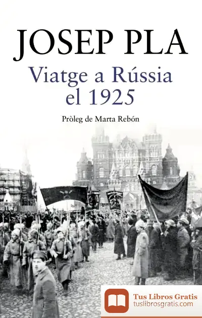 Descargar Viatge A Rússia de Josep Pla