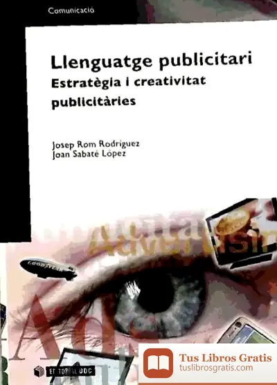 Descargar Llenguatge Publicitari. Estratègies I Creativitat Publicitàries