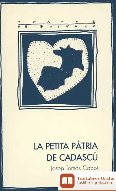 Descargar La Petita Pàtria De Cadascú de Josep Tomàs Cabot