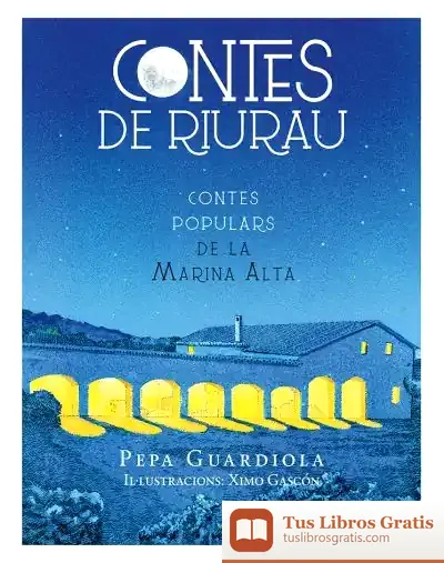 Descargar Contes De Riurau: Contes Populars De La Marina Alta de Josepa Antonia Guardiola Chorro