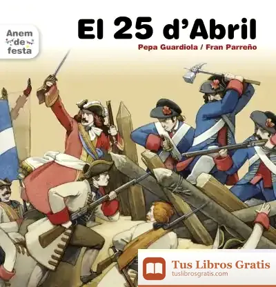 Descargar El 25 D'Abril de Josepa Antonia Guardiola Chorro
