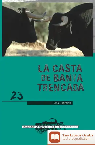 Descargar La Casta De Banya Trencada