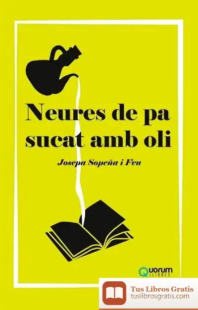 Descargar Neures De Pa Sucat Amb Oli de Josepa Elena Sopeña Feu