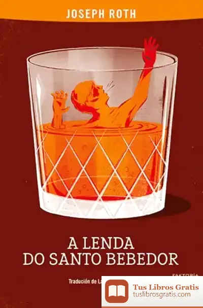 Descargar A Lenda Do Santo Bebedor de Joseph Roth
