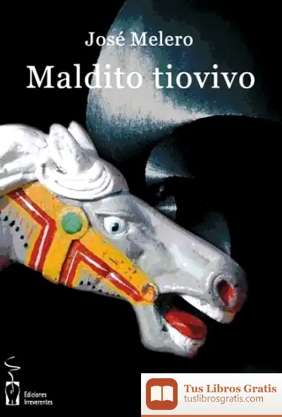 Descargar Maldito Tiovivo de Antonio Rodríguez Almodóvar