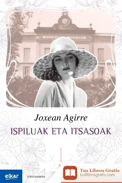 Descargar Ispiluak Eta Itsasoak de Joxean Agirre Odriozola