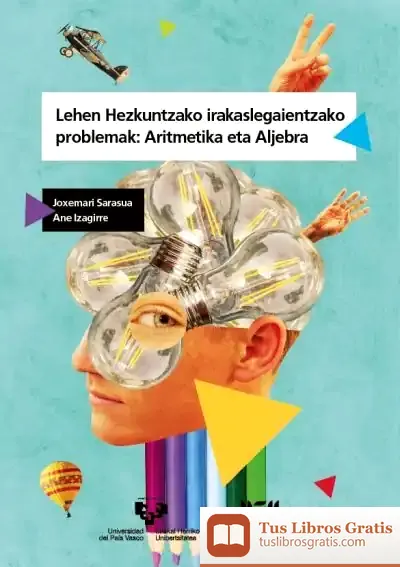 Descargar Lehen Hezkuntzako Irakaslegaientzako Problemak: Aritmetika Eta Aljebra
