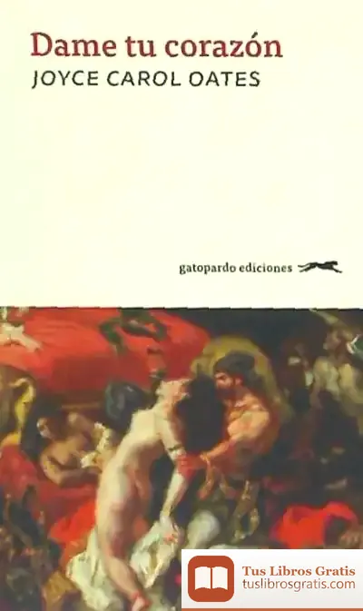 Descargar Dame Tu Corazón de Joyce Carol Oates