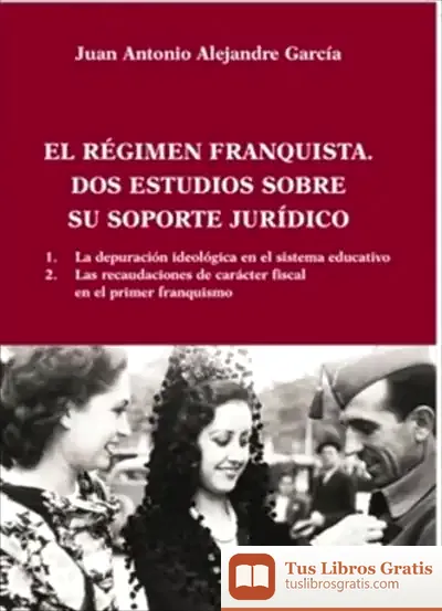 Descargar El Régimen Franquista. Dos Estudios Sobre Su Soporte Jur¡Dico
