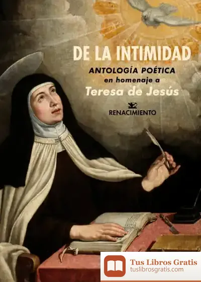 Descargar De La Intimidad. Antología Poética En Homenaje A Teresa De Jesús de Juan Antonio González Iglesias