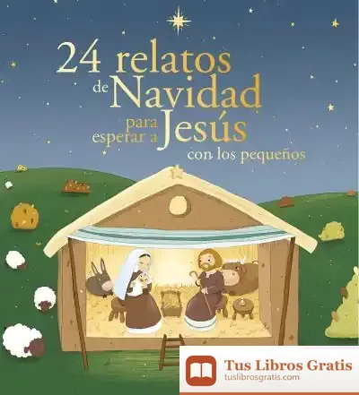 Descargar 24 Relatos De Navidad Para Esperar A Jesús Con Los Pequeños