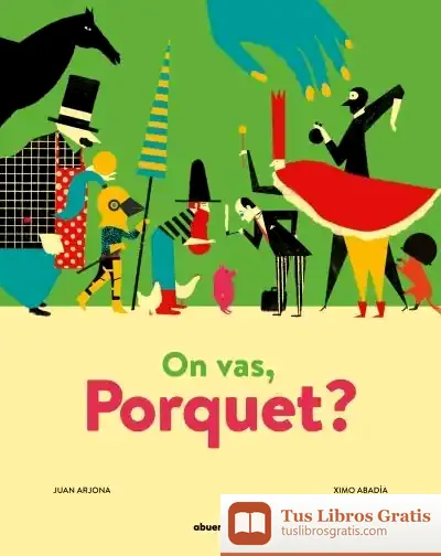 Descargar On Vas, Porquet? de Juan Arjona Vázquez