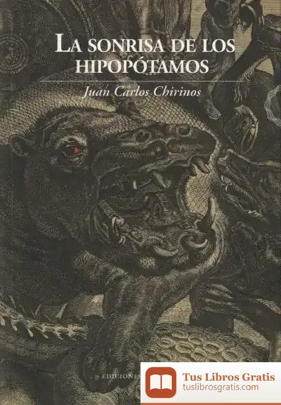 Descargar La Sonrisa De Los Hipopotamos de Juan Carlos Chirinos
