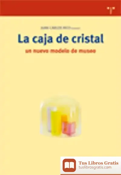 Descargar La Caja De Cristal: Un Nuevo Modelo De Museo de Axel Munthe