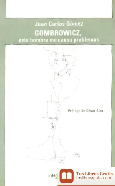Descargar Gombrowicz, Este Hombre Me Causa Problemas