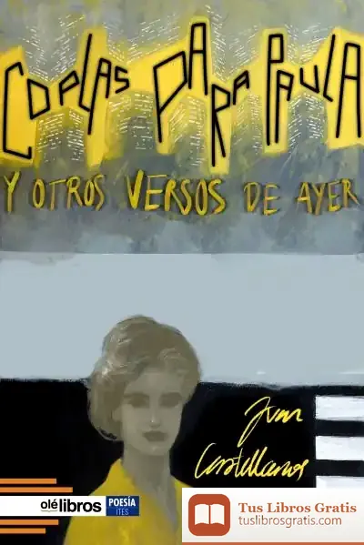 Descargar Coplas Para Paula Y Otros Versos De Ayer de Juan Castellanos Guerrero