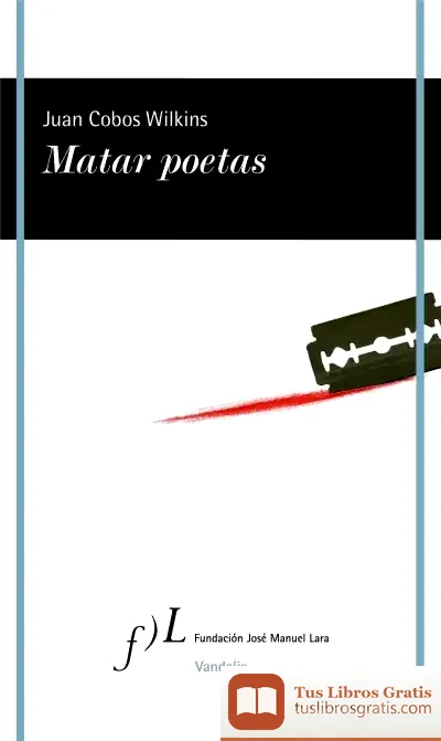 Descargar Matar Poetas de Juan Cobos Wilkins