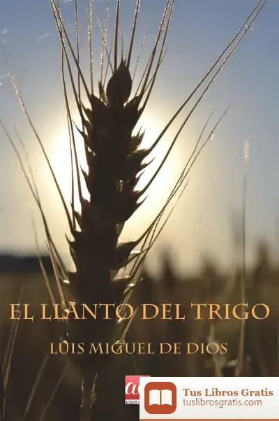 Descargar El Llanto Del Trigo de Juan Cruz Ruiz
