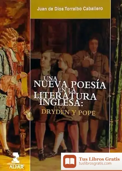 Descargar Una Nueva Poesía En La Literatura Inglesa: Dryden Y Pope