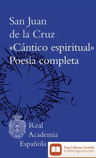 Descargar "Cántico Espiritual" Y Poesía Completa de Juan de la Cruz