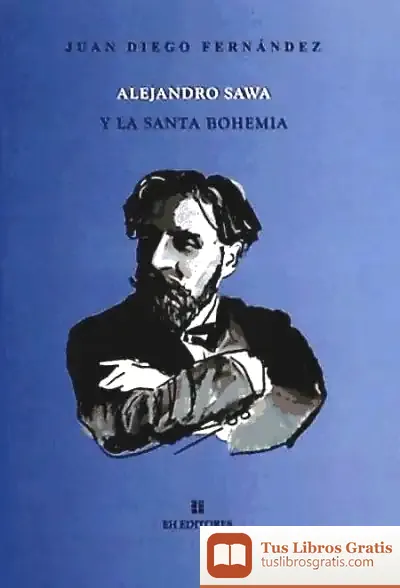 Descargar Alejandro Sawa Y La Santa Bohemia