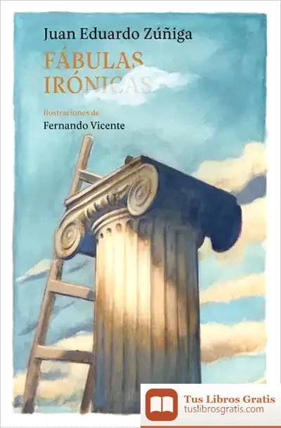 Descargar Fábulas Irónicas de Juan Eduardo Zúñiga