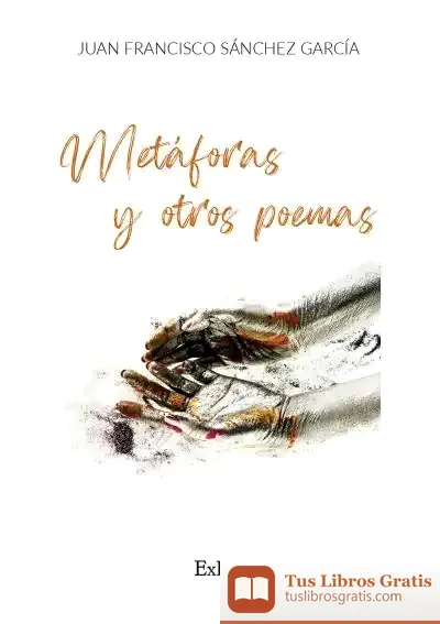 Descargar Metáforas Y Otros Poemas de Juan Francisco Sánchez García