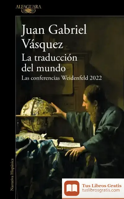 Descargar La Traducción Del Mundo de Juan Gabriel Vásquez