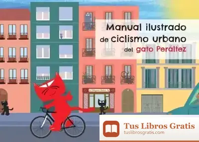 Descargar Manual Ilustrado De Ciclismo Urbano Del Gato Peráltez