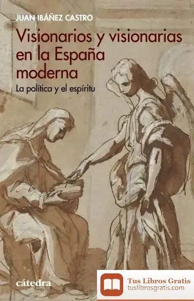 Descargar Visionarios Y Visionarias En La España Moderna