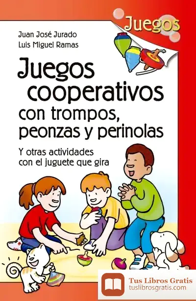 Descargar Juegos Cooperativos Con Trompos, Peonzas Y Perinolas