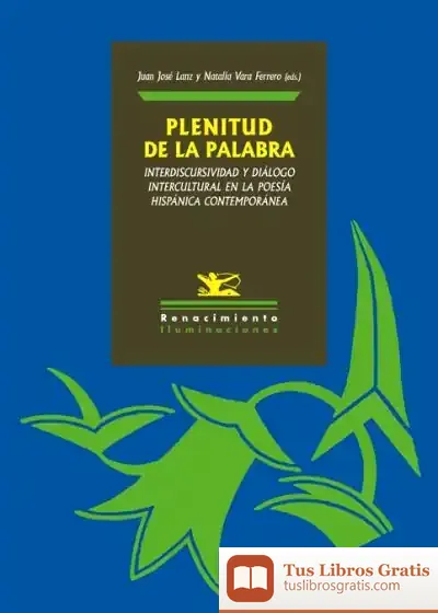 Descargar Plenitud De La Palabra: Interdiscursividad Y Diálogo Intercultural En La Poesía Hispánica Contemporánea