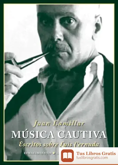 Descargar Música Cautiva: Escritos Sobre Luis Cernuda