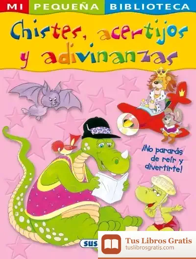 Descargar Mi Pequeña Biblioteca. Chistes, Acertijos Y Adivinanzas de Juan López Ramón