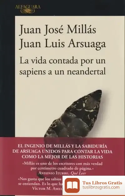 Descargar La Vida Contada Por Un Sapiens A Un Neandertal de Juan Luis Arsuaga