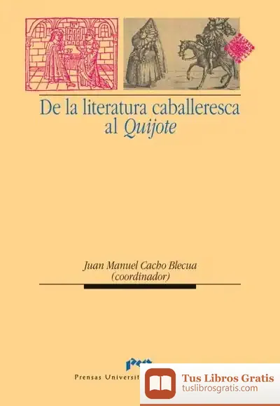 Descargar De La Literatura Caballeresca Al Quijote de Juan Manuel