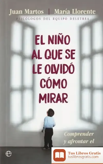 Descargar El Niño Al Que Se Le Olvidó Cómo Mirar