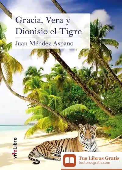 Descargar Gracia, Vera Y Dionisio El Tigre