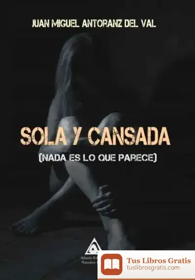 Descargar Sola Y Cansada ( Nada Es Lo Que Parece)