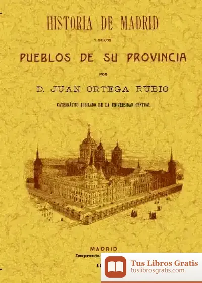 Descargar Historia De Madrid Y De Los Pueblos De Su Provincia