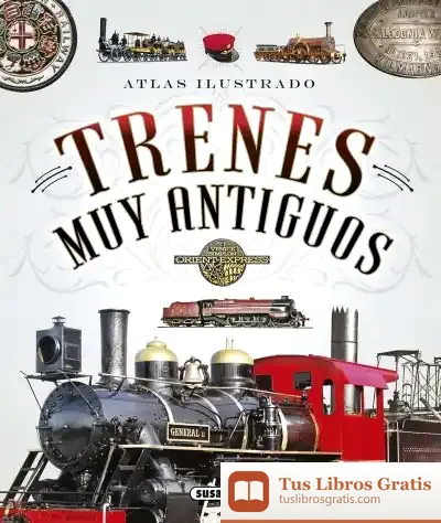 Descargar Atlas Ilustrado. Trenes Muy Antiguos de Juan Pablo Ruiz Palacio