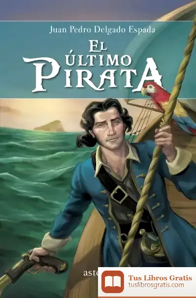 Descargar El Último Pirata de Juan Pedro Delgado Espada
