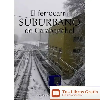 Descargar El Ferrocarril Suburbano De Carabanchel