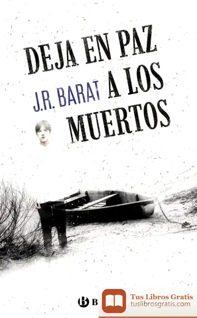 Descargar Deja En Paz A Los Muertos de Juan Ramón Barat