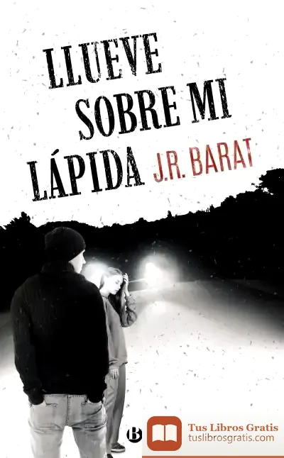 Descargar Llueve Sobre Mi Lápida de Juan Ramón Barat