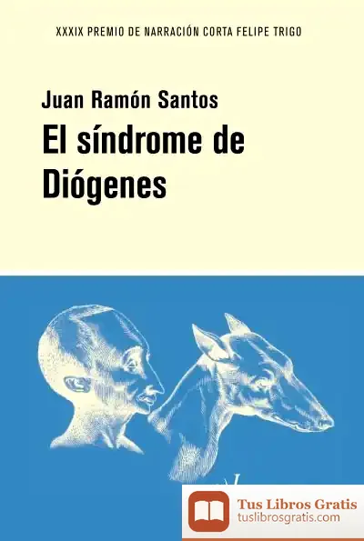 Descargar El Síndrome De Diógenes de Juan Ramón Santos Delgado