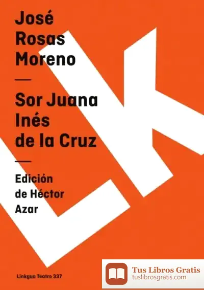 Descargar Sor Juana Inés De La Cruz de Juan Rosa Moreno