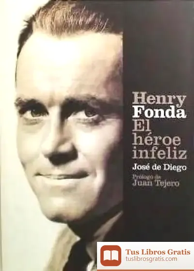 Descargar Henry Fonda, El Héroe Infeliz