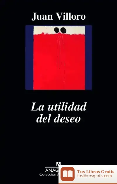 Descargar La Utilidad Del Deseo de Juan Villoro